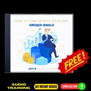How To Come Up With Your Own Unique Angle - FREE
