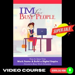 IM For Busy People Upgrade Package (Video Course)