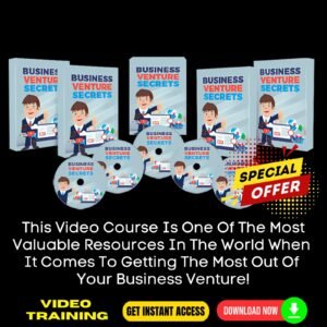 Business Venture Secrets (Video Course)